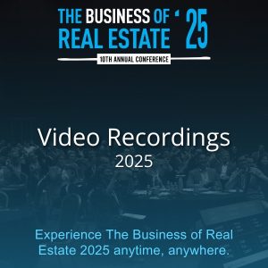 The Business of Real Estate 2025 Recordings
